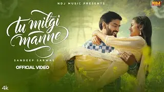 TU MILGI MANNE - Sandeep Sarwas - Sakshi Dalal | New Haryanvi Songs Haryanvi 2026 | NDJ Music