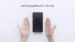 samsung galaxy s21ultra 5G(ready) | unboxing