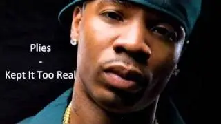 Plies - Kept It Too Real