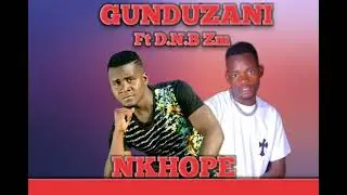 GUNDUZANI Ft D.N.B Zm..NKHOPE ..prod by Hotex  zed music 