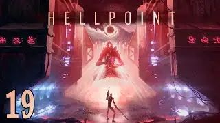 Hellpoint ~ Part 19