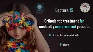 Orthodontic treatment of medically compromised patients lec.15 stage 5