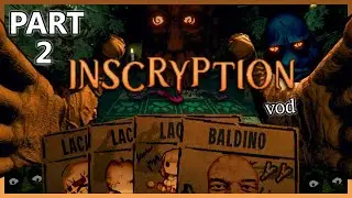 Lacari Plays Inscryption - Part 2
