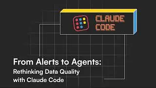 From Alerts to Agents: Rethinking Data Quality with Claude Code