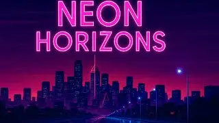Neon Horizons | Synthwave Chillbeat for Night Drives & Focus