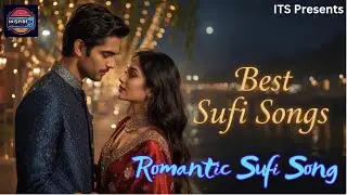 Best Sufi Songs | Romantic Song | Inspire Through Stories | Sufi Love Song | New Hindi Song 