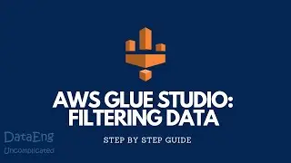 AWS Glue Studio: Filtering data