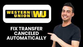 Western Union Transfer Canceled Automatically &mdash; Fix ⚡ Restore Canceled Transfers Quickly