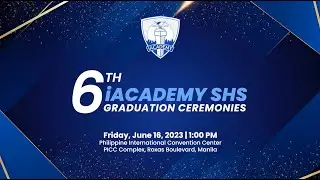 Senior High School 6th Graduation Ceremonies | iACADEMY