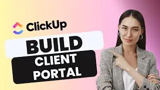 How to Build a Client Portal in ClickUp | Easy Guide 2025