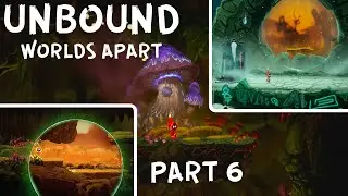 3 Shrooms + Bubbles + Shard + Sanarya | Unbound Worlds Apart [2021] Gameplay PC | Part 6