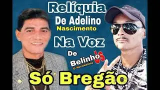 Bregão Só Adelino Especial.Belinho Js.@PortaldoBrega @ArrochadasAntigas @casadaseresta