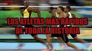 LOS ATLETAS M&Aacute;S R&Aacute;PIDOS DE TODA LA HISTORIA