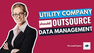 The Reasons Why Your Utility Company Should Outsource Data Management