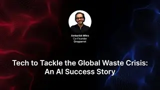 Tech to Tackle the Global Waste Crisis: An AI Success Story | Tech.eu Summit London 2025