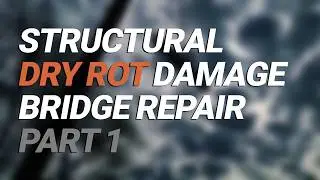 Structural Dry Rot Damage - Bridge Repair (P1)
