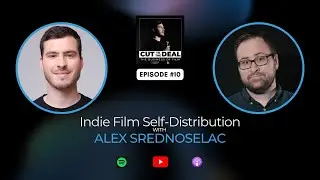 Self-Distributing a Micro-Budget Film with  Alex Srednoselac