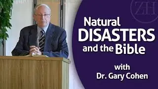 Natural Disasters and the Bible with Dr. Gary Cohen