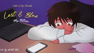 Lost & Blue - MU Nition (prod by Archit tak)| HH12 X HW | Latest Hindi songs 2021