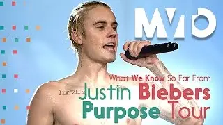 What We Know So Far From Justin Bieber&rsquo;s Purpose Tour | TheMVTO