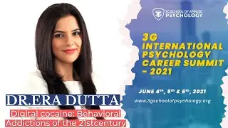 Dr.Era Dutta | Digital cocaine: Behavioral Addictions of the 21st century | 3G School of Psychology
