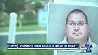 Westminster officer accused of on-duty sexual assault in Broomfield