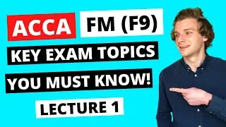 ⭐️ ACCA FINANCIAL MANAGEMENT LECTURE 1 - KEY TOPICS YOU NEED TO KNOW BEFORE YOUR EXAM! ⭐️| ACCA F9 |