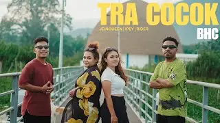 BHC - Tra Cocok (Official Music Video)