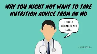 Episode 9: Why You Might Not Want To Take Nutrition Advise From an M.D.