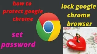 how to protect google chrome with password
