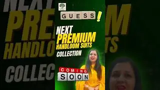 GUESS! NEXT PREMIUM HANDLOOM COLLECTION 07.06.25  #handwovenwithlove #handloomvriksha #agelessstyle
