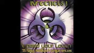 Infectious! &ndash; I Need Your Lovin' ('95 Happy Hardcore Heavy Extended Version)