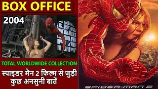 Spider Man 2 2004 Movie Budget, Total Worldwide Box Office Collection, Verdict and Unknown Facts
