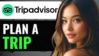 HOW TO USE TRIPADVISOR TO PLAN A TRIP (2024) FULL GUIDE