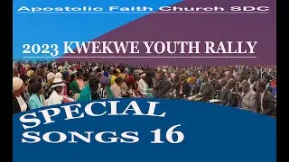 Special Songs 16. Apostolic Faith Church SCA