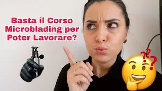 Basta Il corso Microblading per Poter Lavorare?