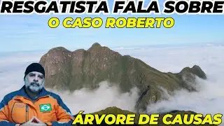ROBERTO  PERDIDO NO  PICO DO PARANÁ ANALISADO POR RESGATISTA ARVORE DE CAUSAS