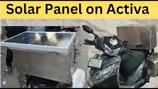 Loom Solar Panel on scooty | Steel Storage Box on Scooty | Honda Activa 125 cc modification |