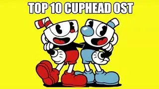 ⚡TOP 10 Cuphead OST *DLC included*