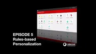 Sitecordial Sitecore Experience Marketing Training Ep 5 - Rules-based Personalization