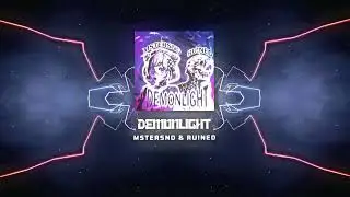 MSTERSND & RU!NED - DEMONLIGHT