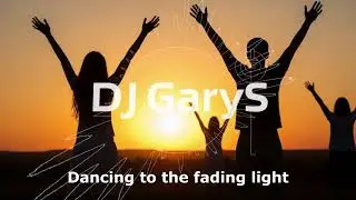 DJ GaryS - Dancing to the fading light (Hi-Nrg Italo-Disco)