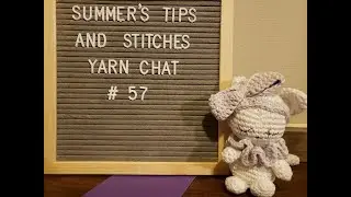 Yarn Chat with Summer #57