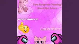 You Keep On Coming Back For More (feat. LguaTempo)