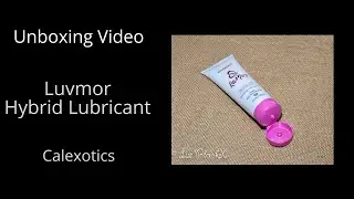 Unboxing Luvmor Hybrid Lubricant
