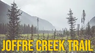 BACKPACKING  |  JOFFRE CREEK TRAIL  |  HEIGHT OF THE ROCKIES PROVINCIAL PARK