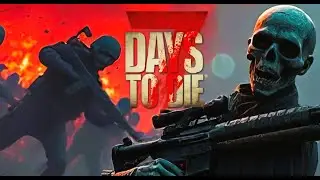 7 Days to Die - Zombies Experimental V2.0 Gameplays