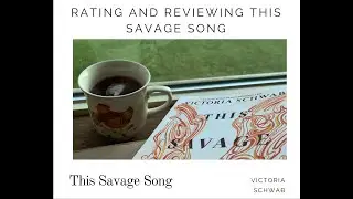 Rating & reviewing This Savage Song- spoiler free [emmatubesbooks]