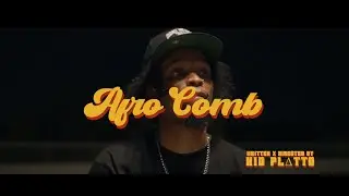 KiD Platto - AFRO COMB (Official Music Video)