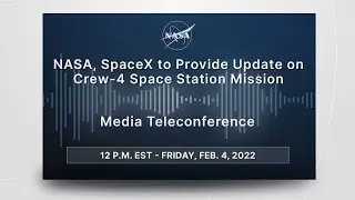 Media Briefing: NASA, SpaceX to Provide Update on Crew-4 Space Station Mission